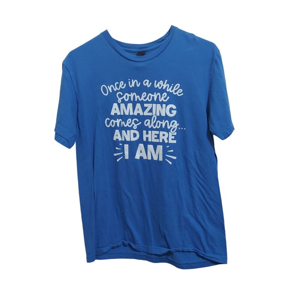 Gildan Blue Shirt "Once In A While Someone Comes Along" Men's Size M